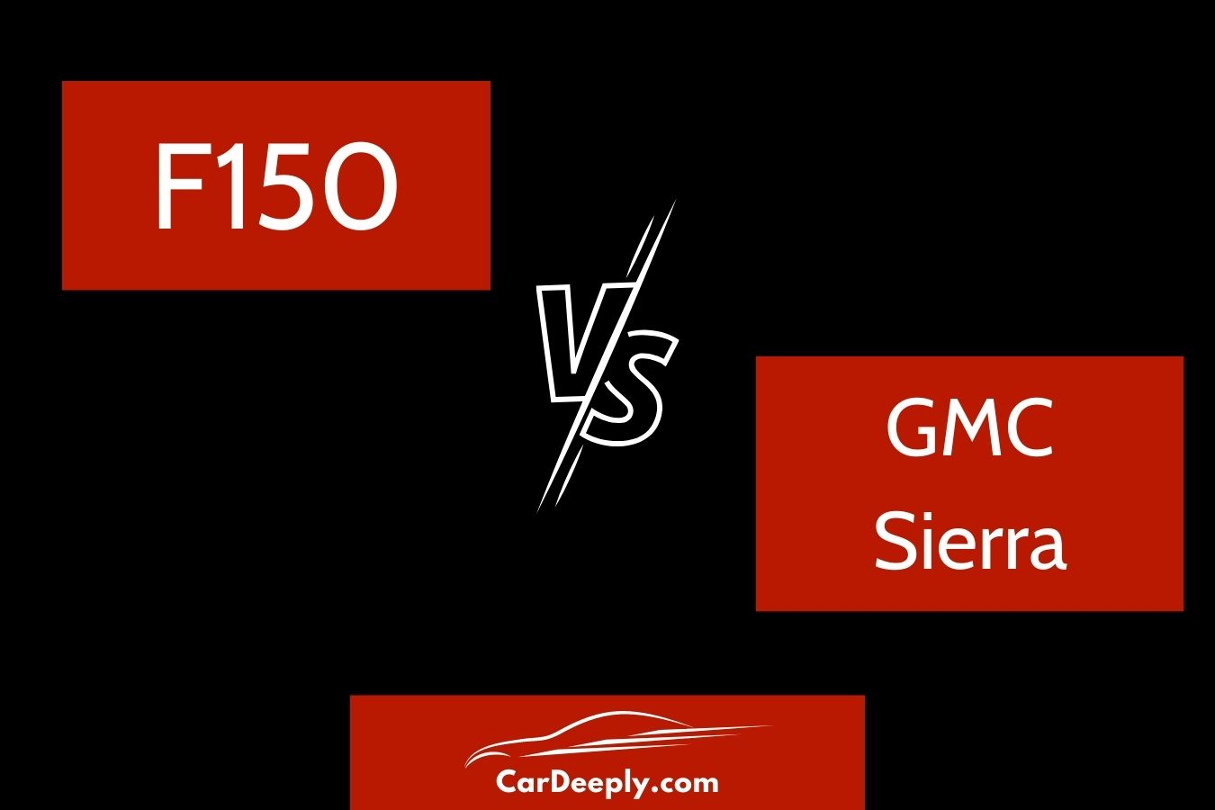 Ford F-150 Vs. GMC Sierra: The Ultimate Comparison